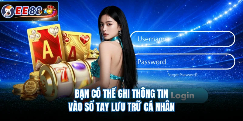 Bạn có thể ghi thông tin vào sổ tay lưu trữ cá nhân